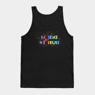 In space we trust Tank Top